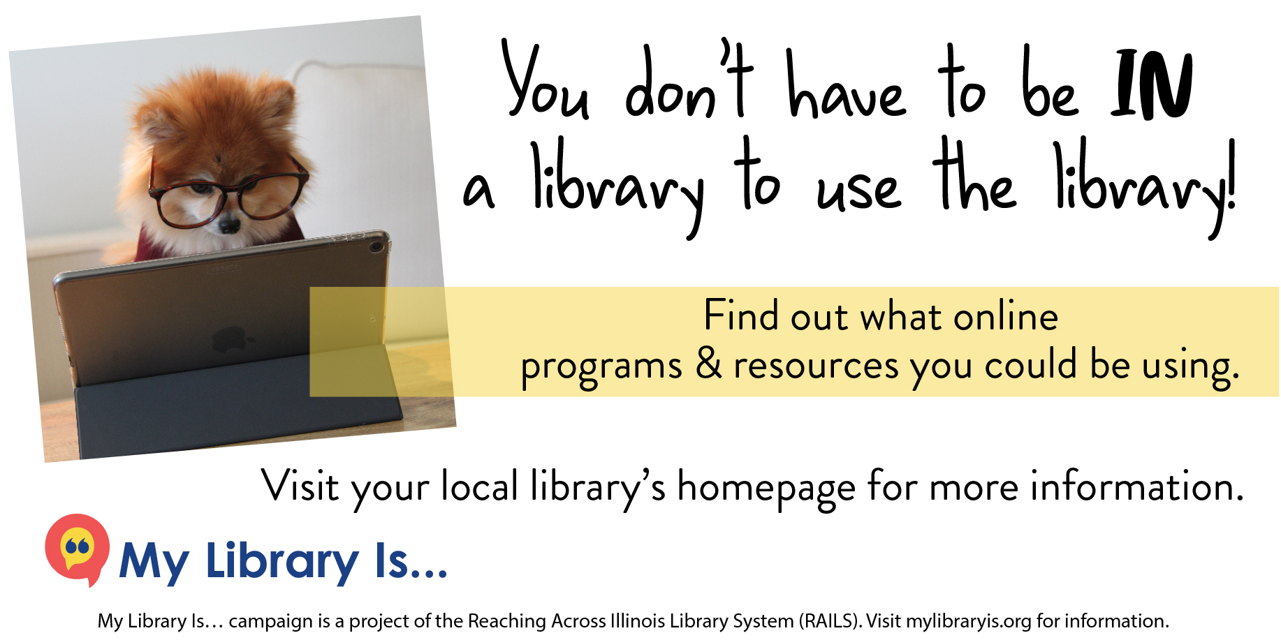 Image for Twitter. "You don't have to be IN a library to use the library! Find out what online programs & resources you could be using. Visit your local library's homepage for more information." Footer provides mylibraryis.org URL.