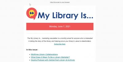 My Library Is... Marketing Newsletter. 
