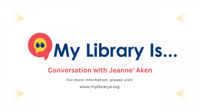 My Library Is... Conversation with Jeanne' Aken