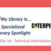 Specialized Library Spotlight: Caterpillar Inc. Technical Information Center